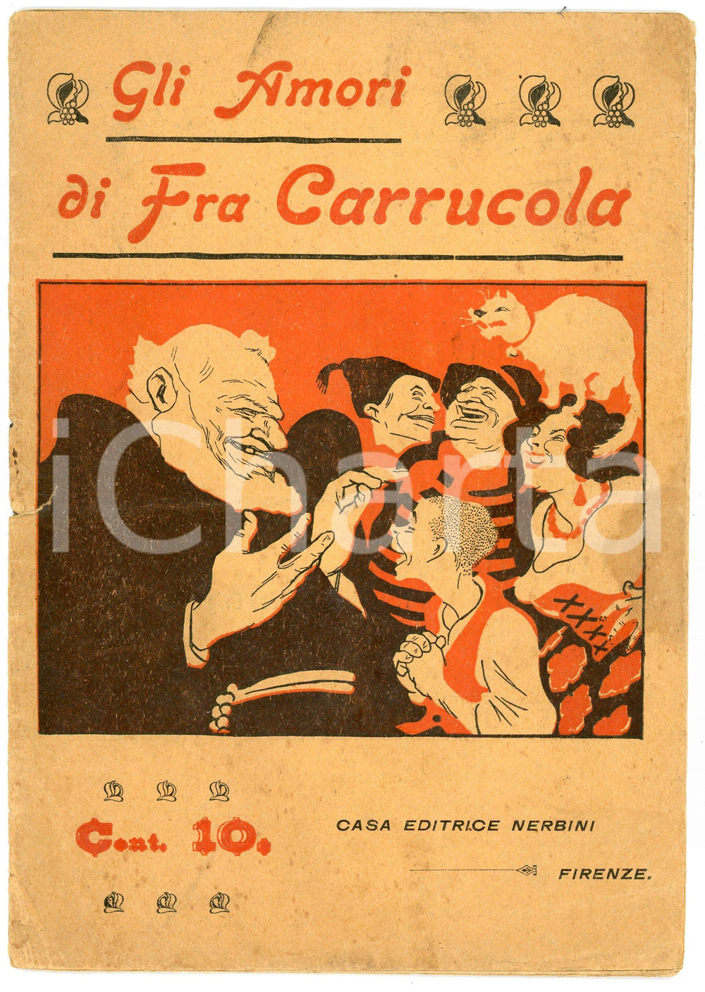 Libro, pubblicazione d epoca 1906 Gli amori di Fra Carrucola  Casa editrice NERBINI Pubblicazione 1