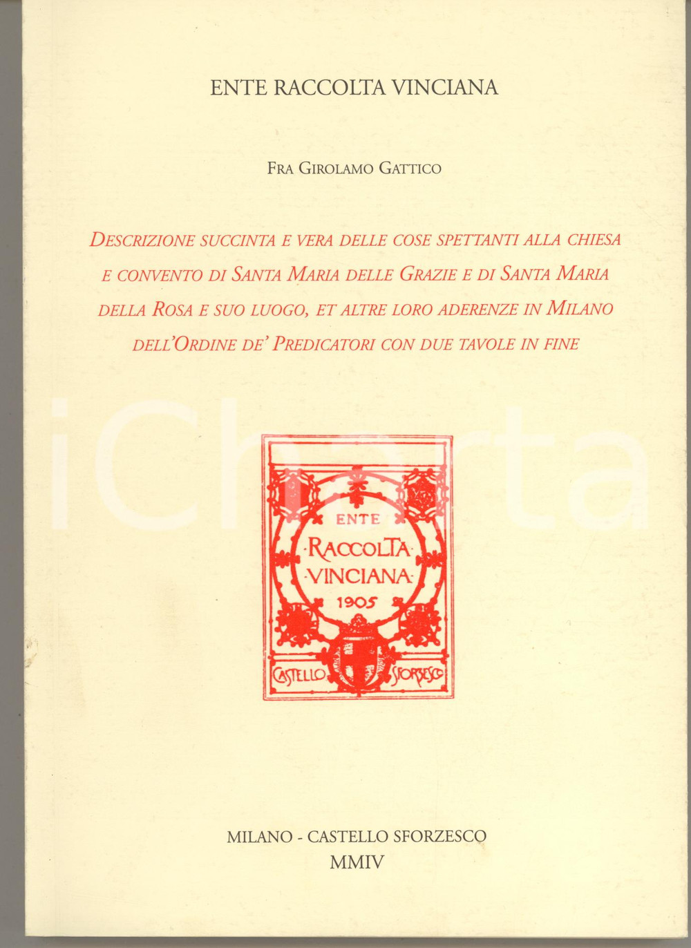 Libro, pubblicazione d epoca 2004 Fra Girolamo GATTICO Cose spettanti alla chiesa di S. Maria delle Grazie 1