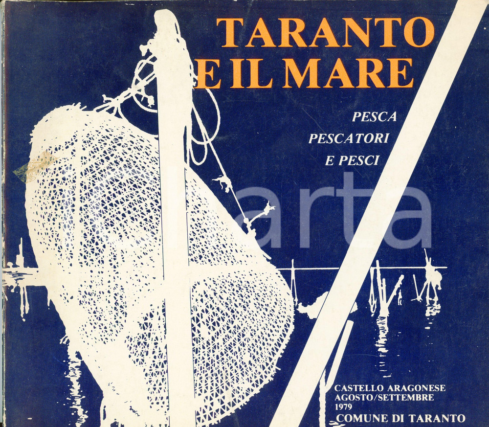 Giornale, rivista storica 1979 TARANTO E IL MARE Catalogo della mostra al CASTELLO ARAGONESE 1