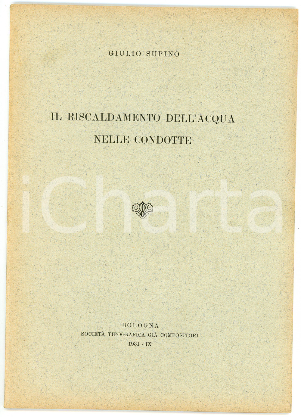 Libro, pubblicazione d epoca 1931 Giulio SUPINO Riscaldamento dell acqua nelle condotte  Pubblicazione 1 1