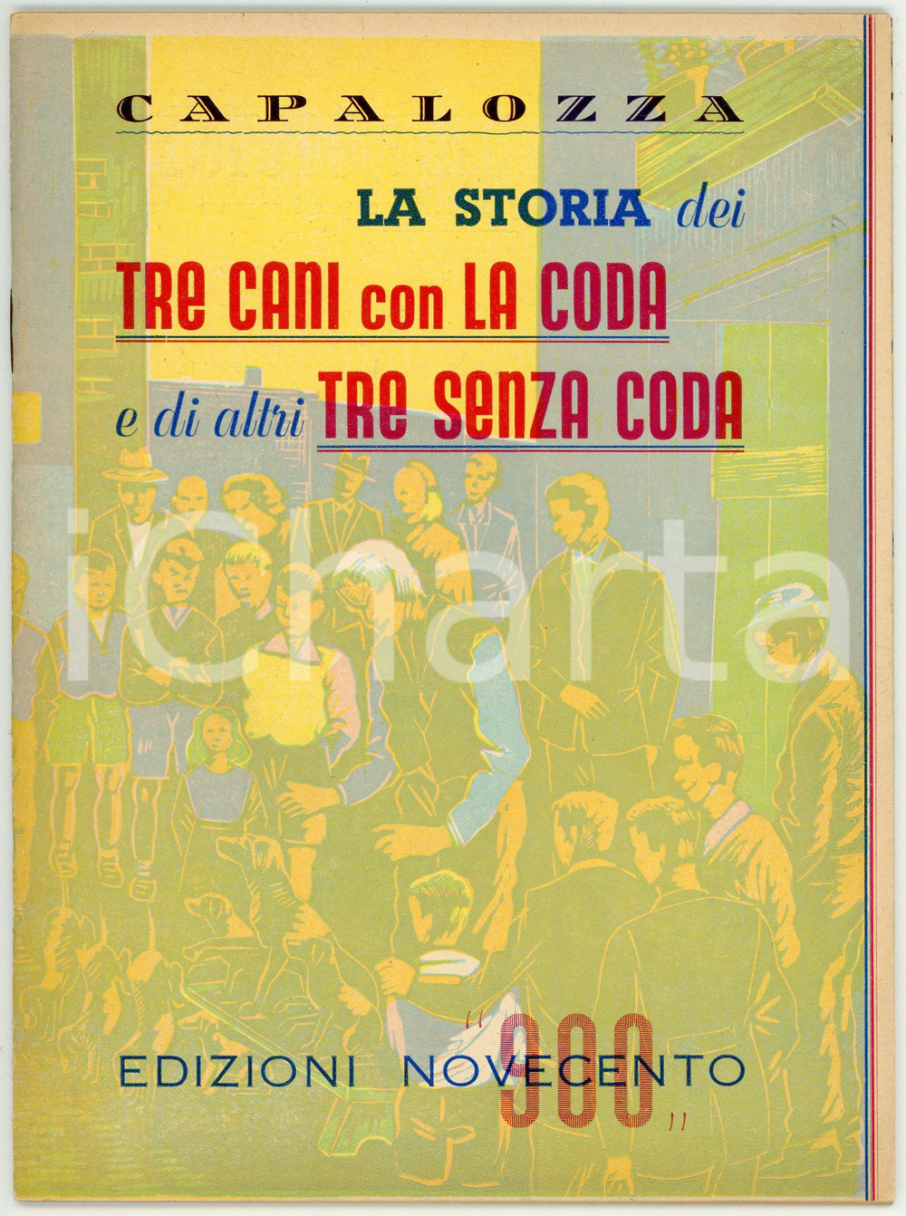 Libro, pubblicazione d epoca 1954 Teodosio CAPALOZZA Storia dei tre cani con la coda e altri tre senza coda 1