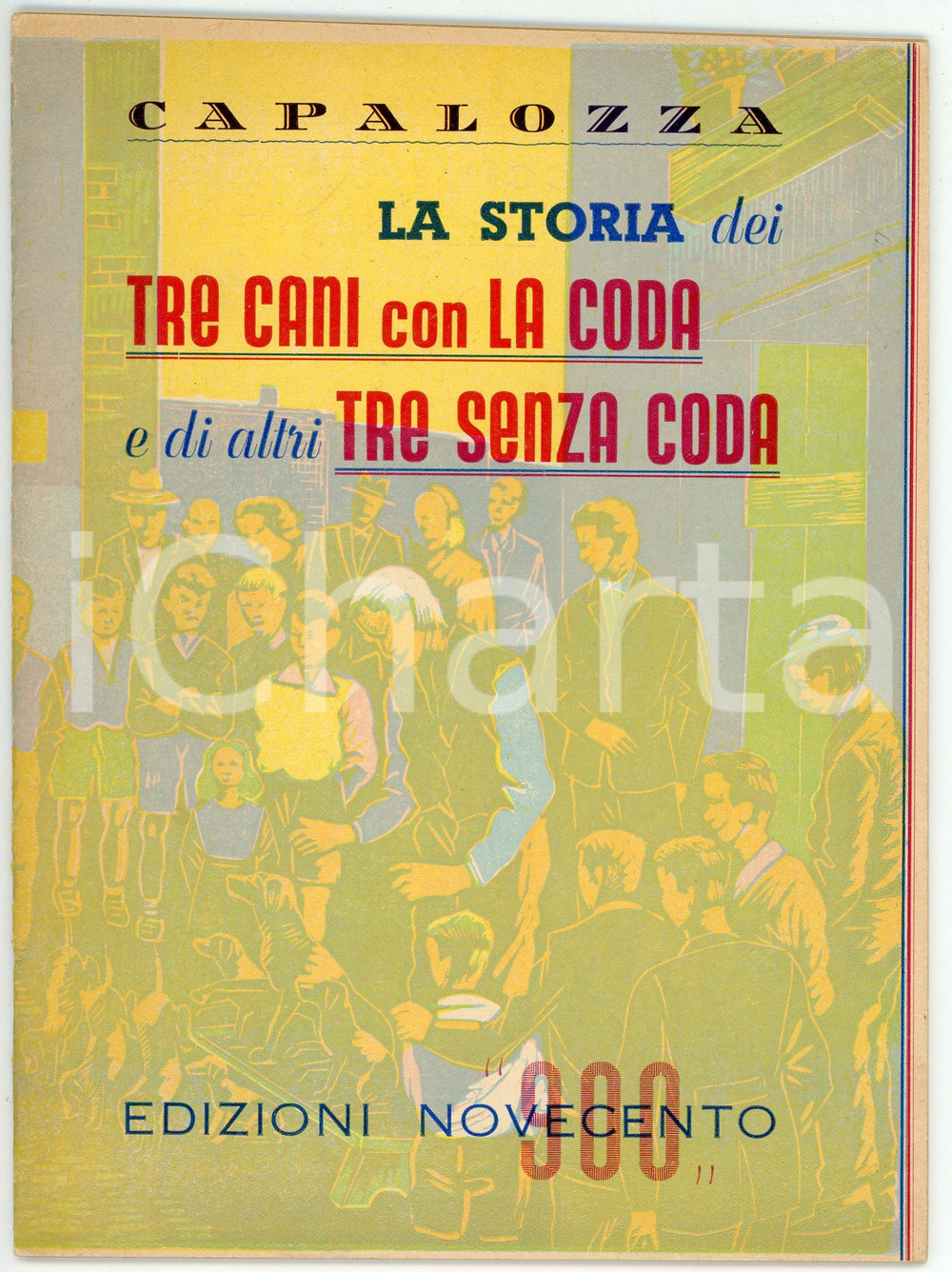 Libro, pubblicazione d epoca 1954 Teodosio CAPALOZZA Storia dei tre cani con la coda e altri tre senza coda 1 1