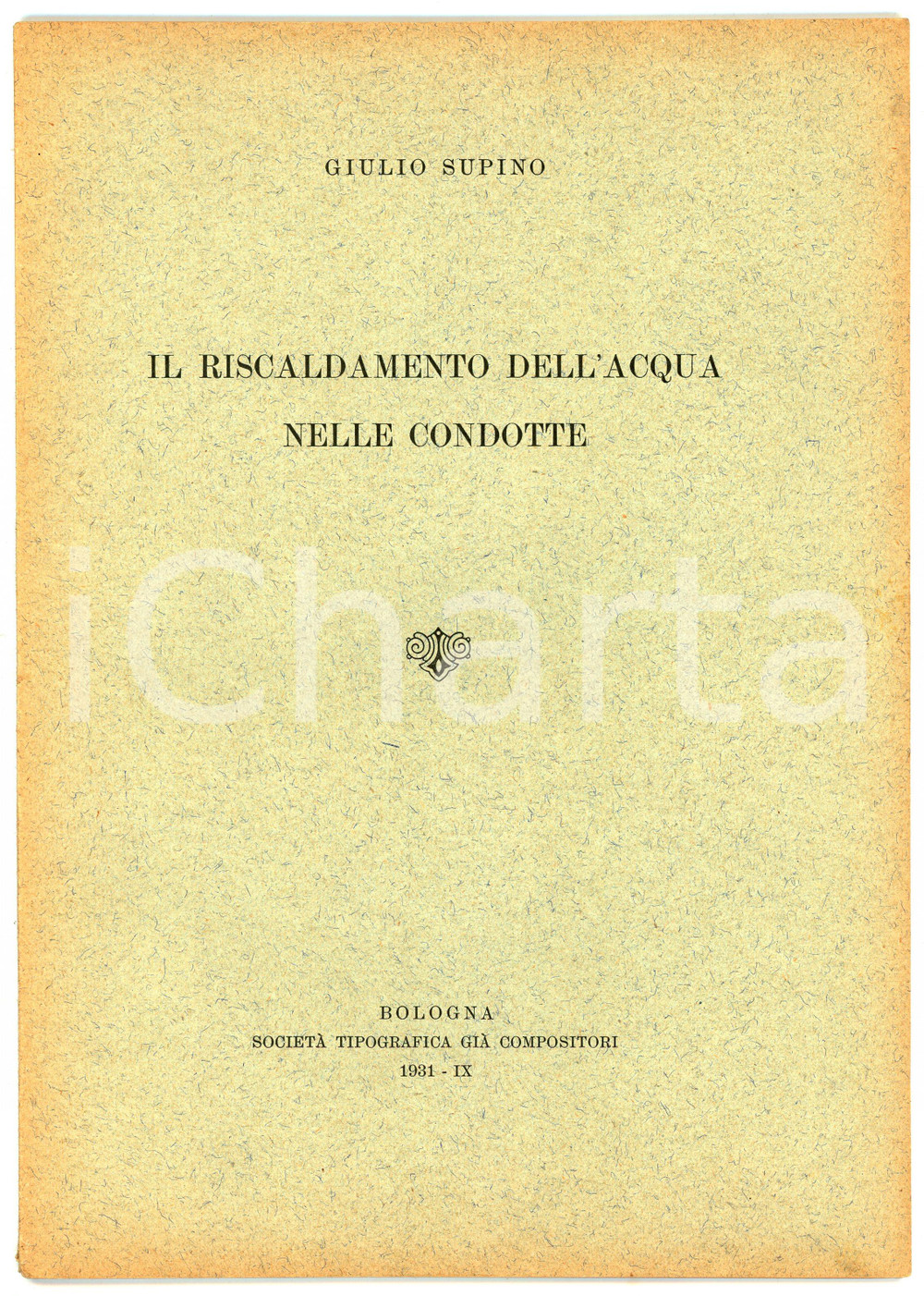 Libro, pubblicazione d epoca 1931 Giulio SUPINO Riscaldamento dell acqua nelle condotte  Pubblicazione 2 1