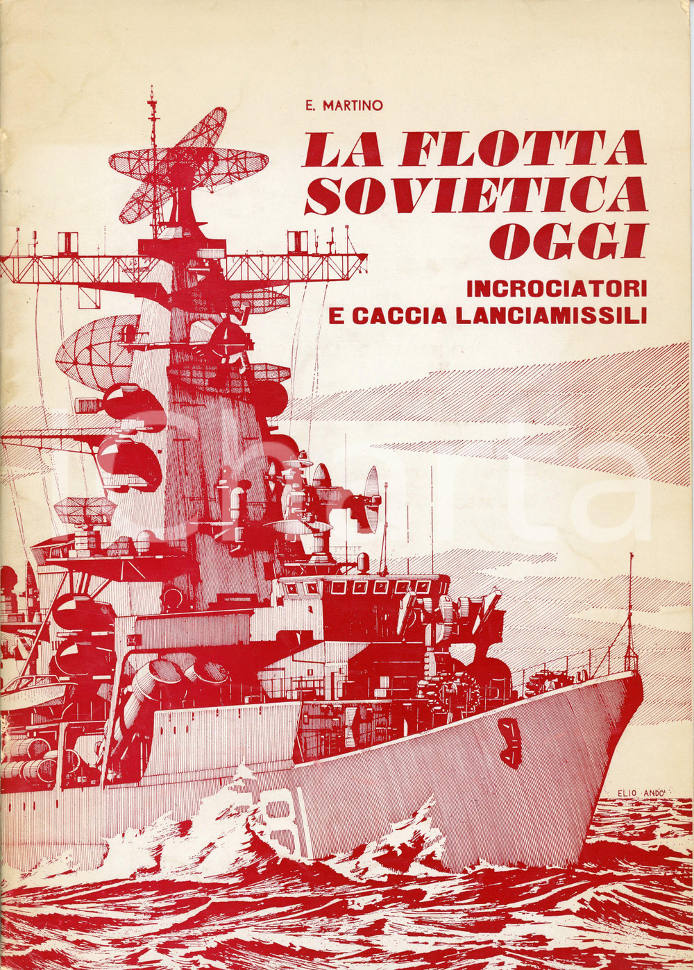 Libro, pubblicazione d epoca 1970 Ermanno MARTINO Flotta sovietica oggi  Ill. di Elio ANDÒ Ed. Interconair 1
