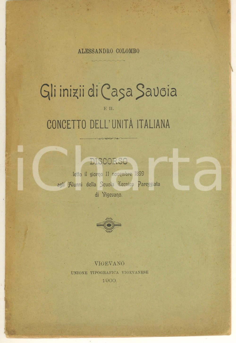 Libro, pubblicazione d epoca 1900 Alessandro COLOMBO Inizi di Casa Savoia e il concetto dell unità italiana 1