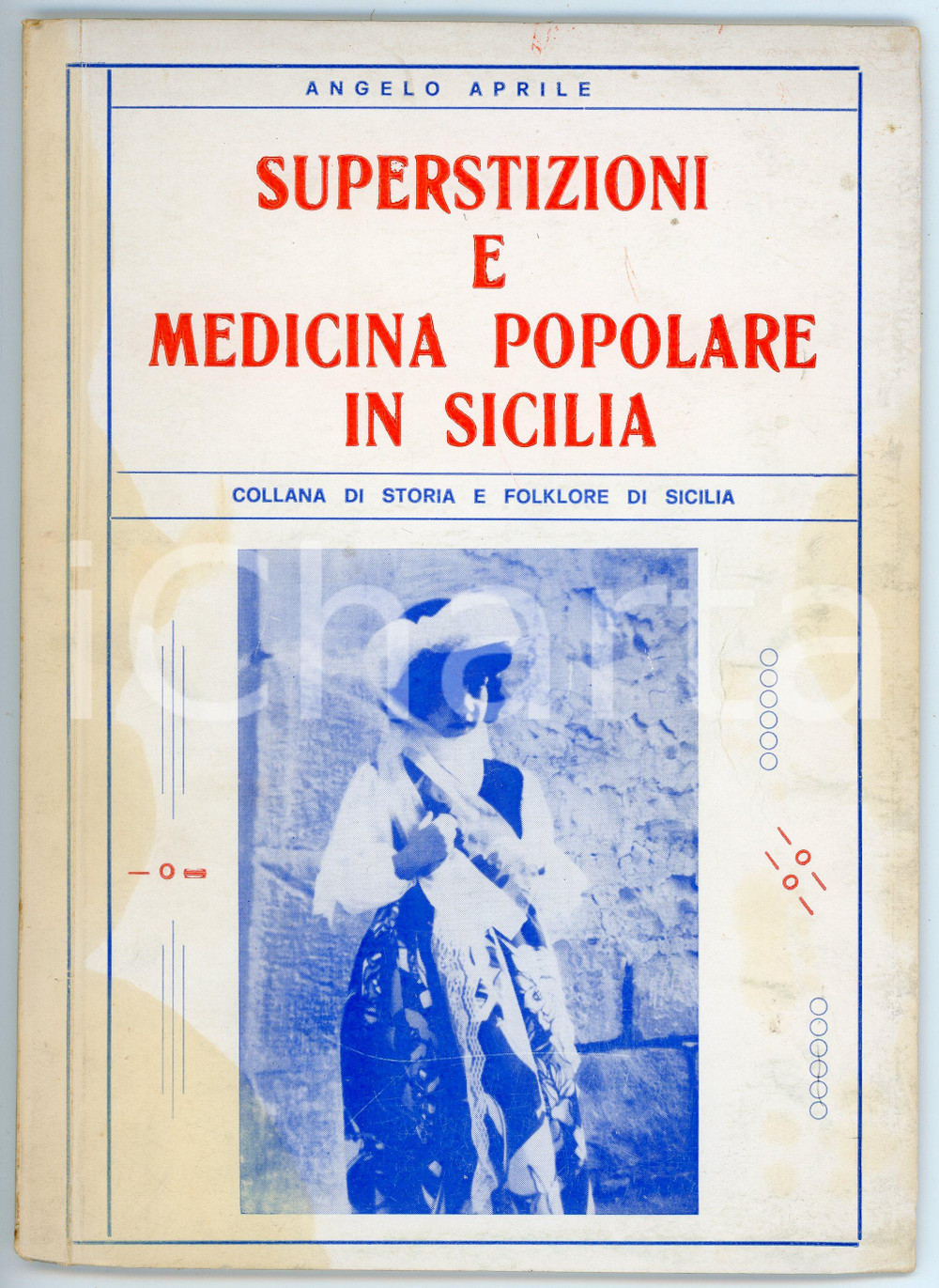 Libro, pubblicazione d epoca 1977 Angelo APRILE Superstizioni e medicina popolare in Sicilia FOLKORE 1