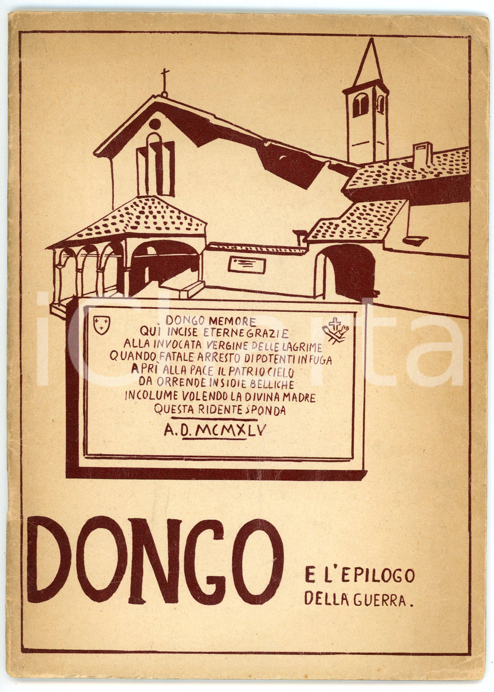 Libro, pubblicazione d epoca 1945 DONGO E L EPILOGO DELLA GUERRA Pubblicazione illustrata 1
