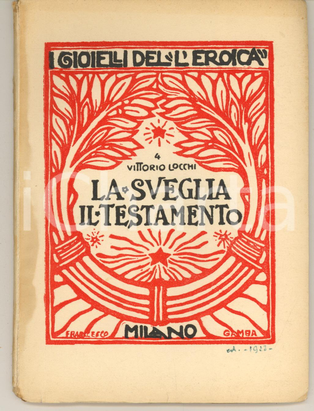 Libro, pubblicazione d epoca 1922 Vittorio LOCCHI La sveglia il testamento Gioielli dell Eroica 1