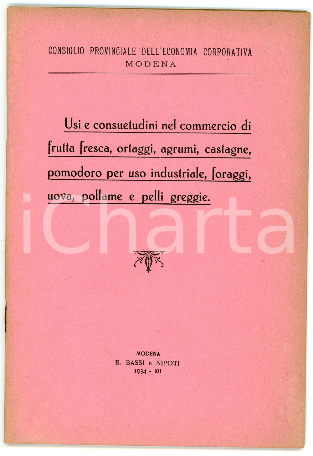 Libro, pubblicazione d epoca 1934 MODENA Consiglio economia corporativa  Usi nel commercio di frutta e pelli 1
