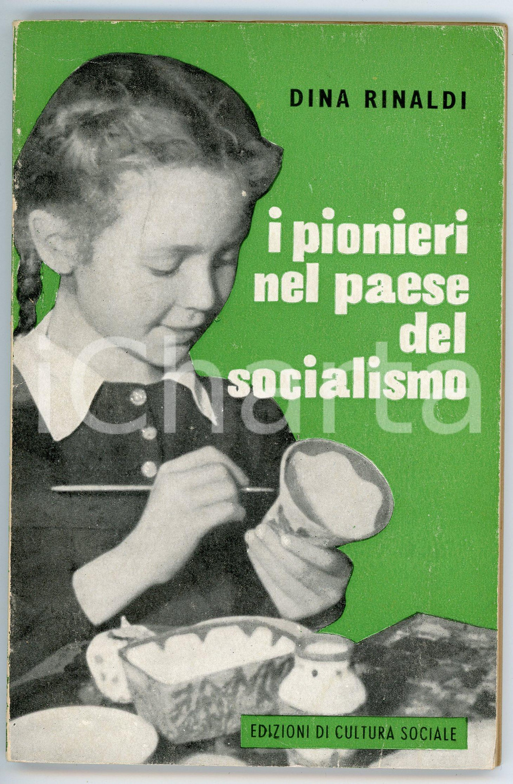 Libro, pubblicazione d epoca 1951 Dina RINALDI Pioneri nel paese del Socialismo  Edizioni di cultura sociale 1