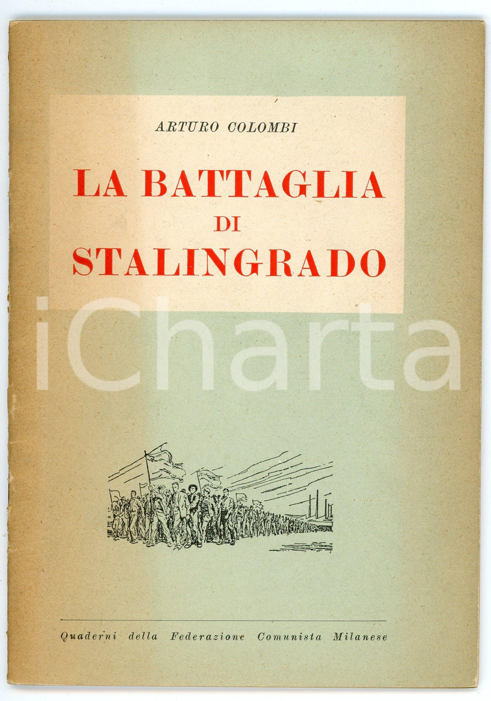 Libro, pubblicazione d epoca 1953 Arturo COLOMBI La battaglia di Stalingrado  Federazione Comunista Milanese 1