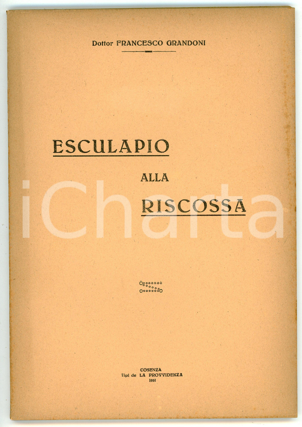 Libro, pubblicazione d epoca 1951 Francesco GRANDONI Esculapio alla riscossa  Tip. La Provvidenza COSENZA 1
