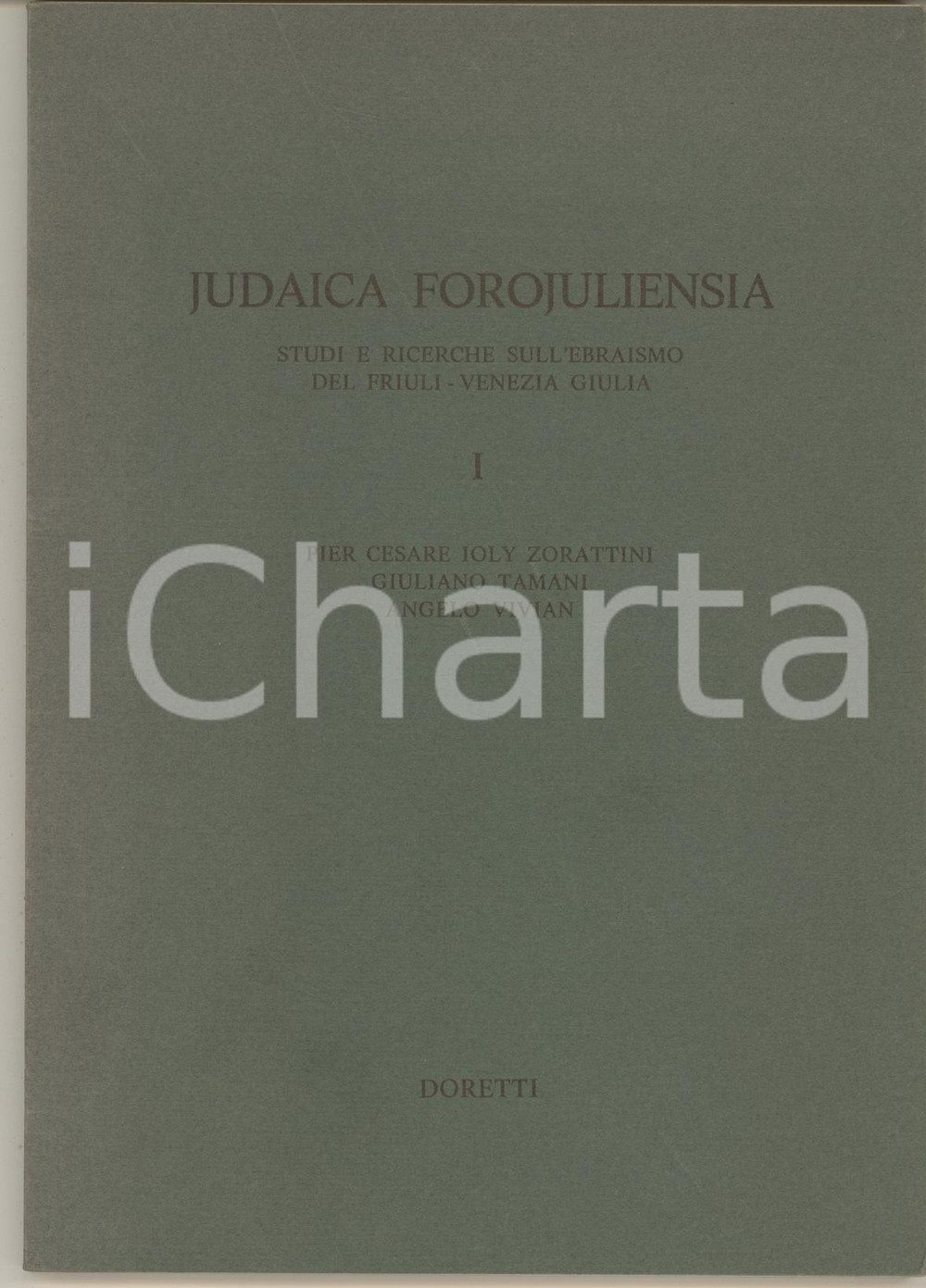 Libro, pubblicazione d epoca 1984 JUDAICA FOROJULIENSIA Ebraismo Friuli Autografo Pier Cesare IOLY ZORATTINI 1