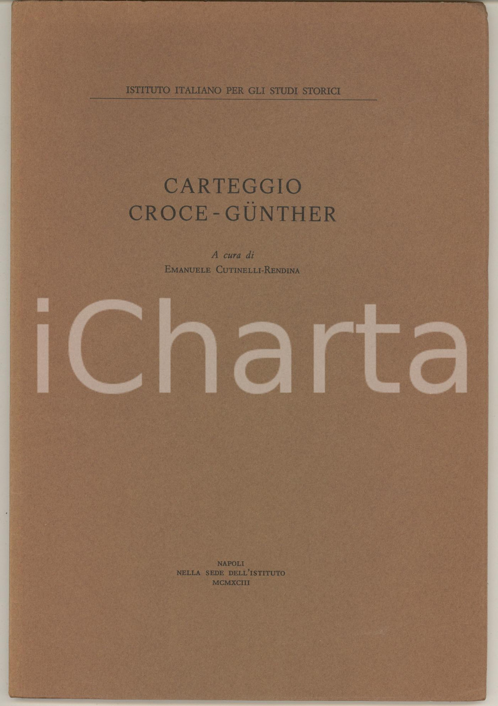 Libro, pubblicazione d epoca 1993 Emanuele CUTINELLIRENDINA Carteggio CroceGunther 1