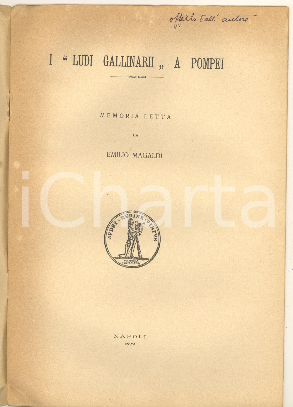 Libro, pubblicazione d epoca 1929 NAPOLI Emilio MAGALDI I Ludi Gallinarii a Pompei Invio AUTOGRAFO 1