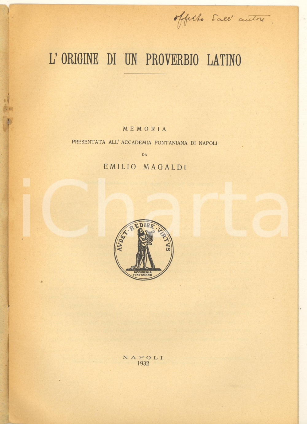Libro, pubblicazione d epoca 1932 NAPOLI Emilio MAGALDI L origine di un proverbio latino Invio AUTOGRAFO 1