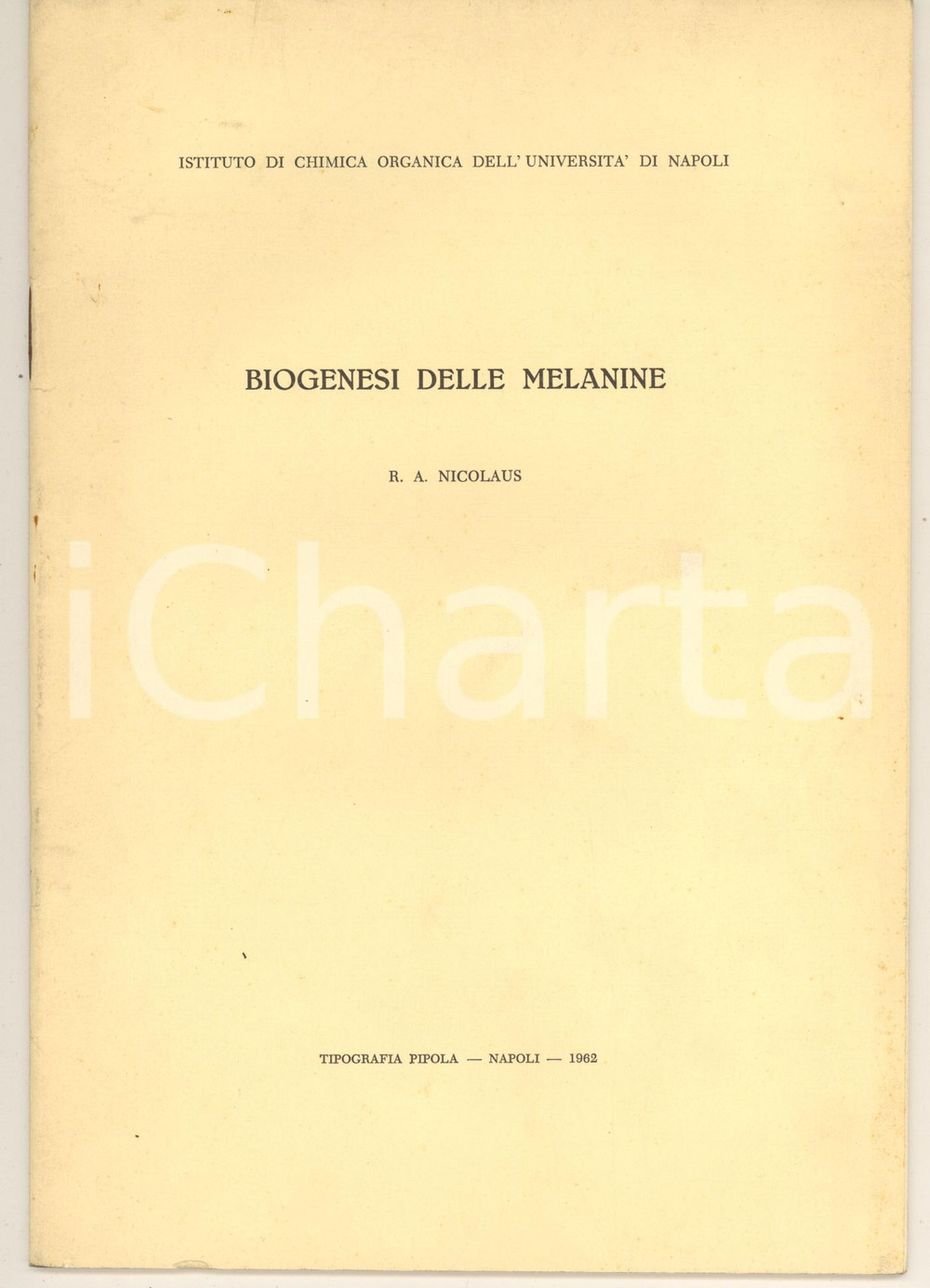 Libro, pubblicazione d epoca 1962 Università di NAPOLI  R. A. NICOLAUS Biogenesi delle melanine 35 pp. 1