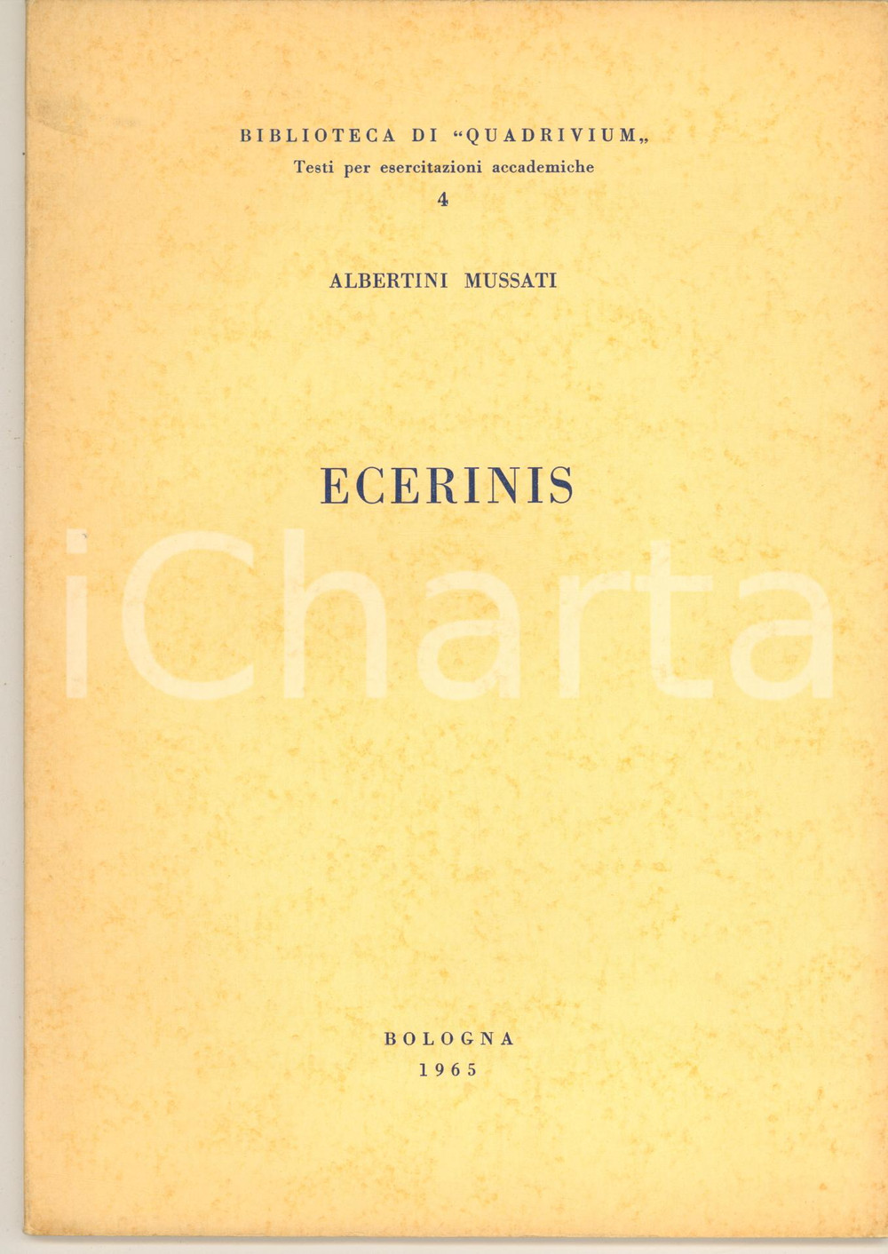 Libro, pubblicazione d epoca 1965 Albertino MUSSATO Ecerinis  Tragedia in latino Biblioteca QUADRIVIUM 1