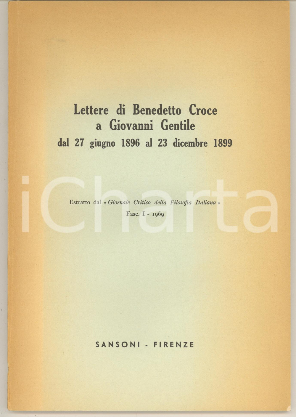 Libro, pubblicazione d epoca 1969 Lettere di Benedetto Croce a Giovanni Gentile dal 1896 al 1899 1
