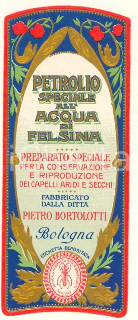 Materiale pubblicitario d’epoca 1910 ca BOLOGNA Ditta Pietro BORTOLOTTI Petrolio all acqua di Felsina Etichetta 1