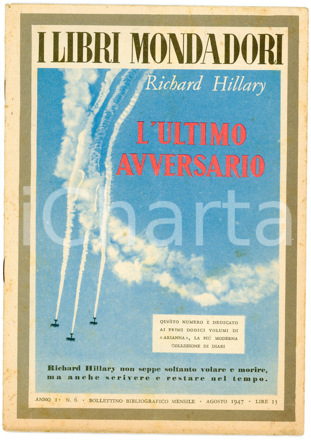 Giornale, rivista storica 1947 I LIBRI MONDADORI Anno I n. 6 Richard HILLARY Ultimo avversario Bollettino 1