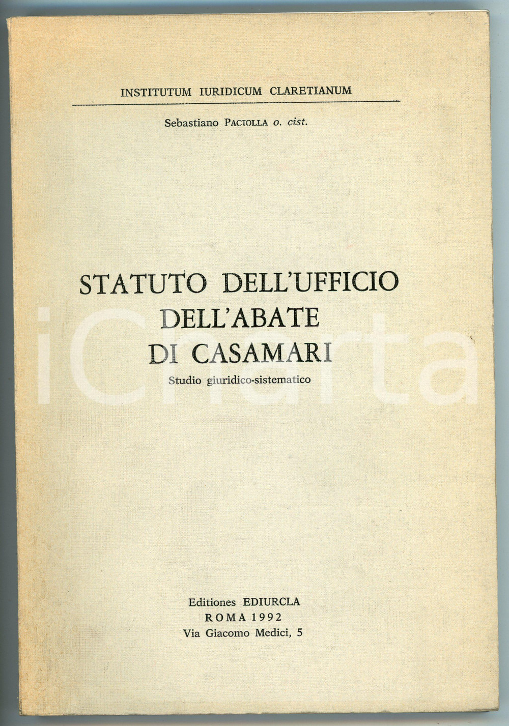 Libro, pubblicazione d epoca 1992 Sebastiano PACIOLLA Statuto dell ufficio dell Abate di Casamari EDIURCLA 1