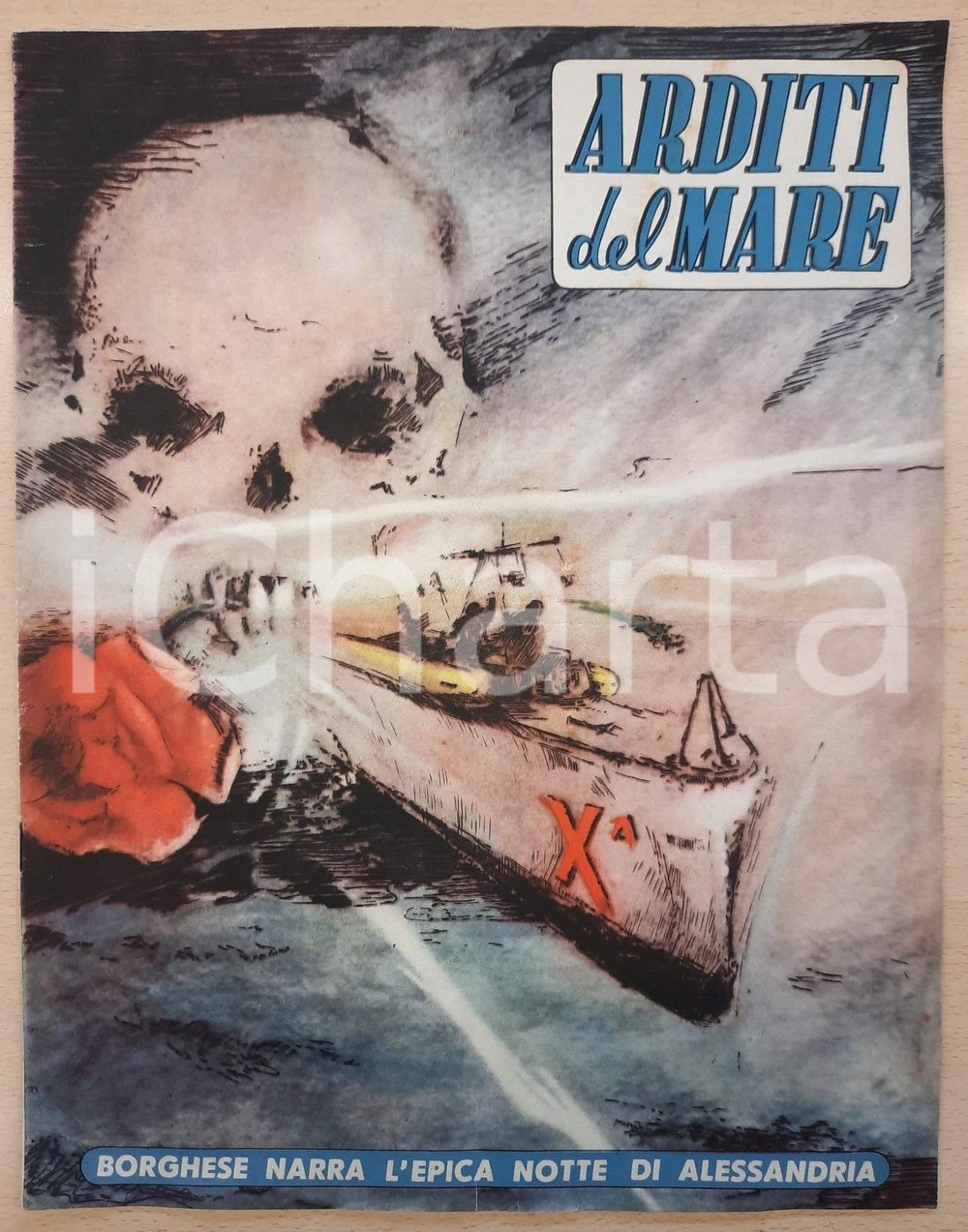 Giornale, rivista storica 1950 ARDITI DEL MARE Valerio Borghese narra l’epica notte di Alessandria 1