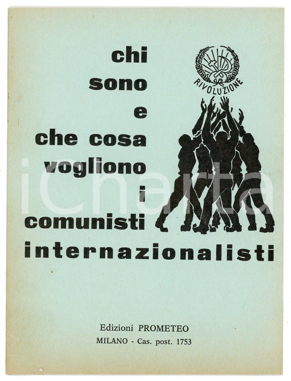 Libro, pubblicazione d epoca 1965 ca Chi sono e cosa vogliono i comunisti internazionalisti? Ed. PROMETEO 4 1
