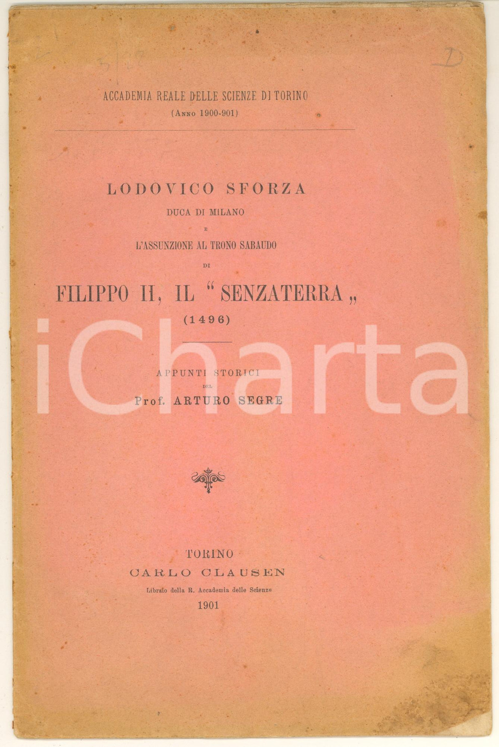 Libro, pubblicazione d epoca 1901 Arturo SEGRE Lodovico Sforza e assunzione al trono di Filippo II Senzaterra 1