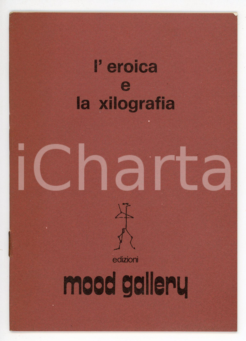 Libro, pubblicazione d epoca 1980 MILANO Mood Gallery  L eroica e la xilografia  Catalogo mostra 1