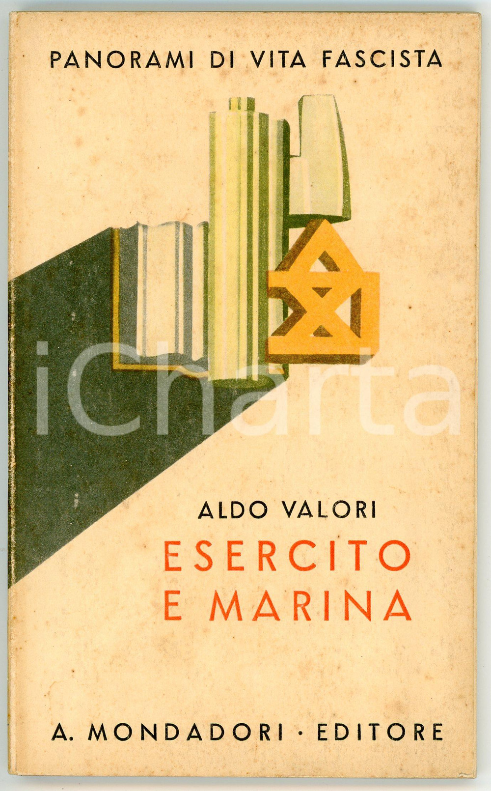 Libro, pubblicazione d epoca 1933 Aldo VALORI Esercito e marina  Ed. MONDADORI Panorami di vita fascista 1