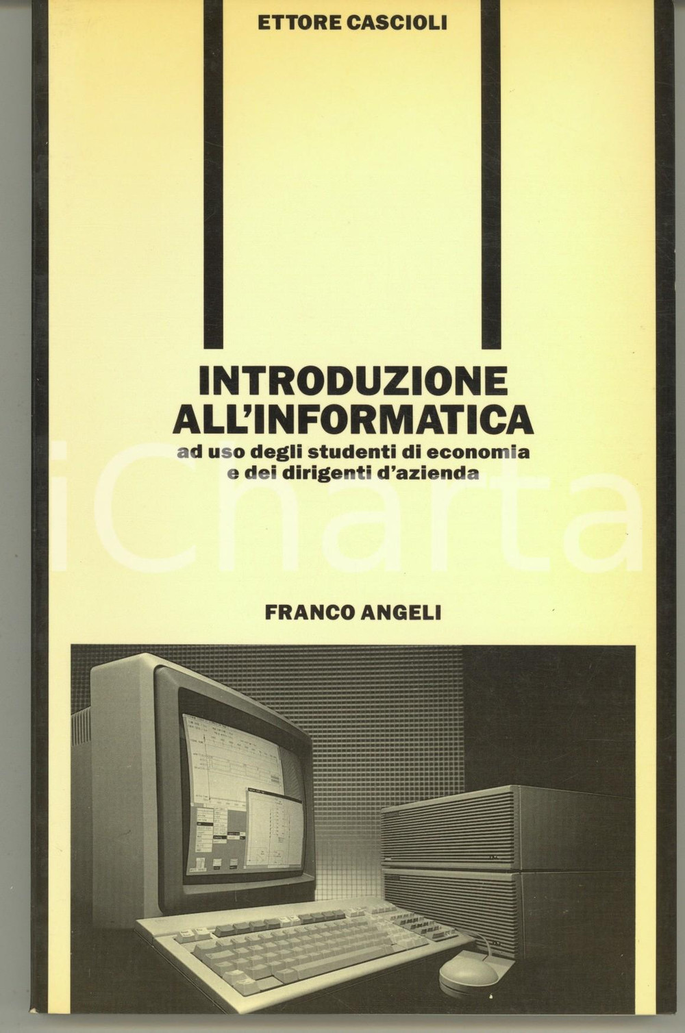 Libro, pubblicazione d epoca 1987 Ettore CASCIOLI Introduzione all informatica Invio AUTOGRAFO 1 edizione 1