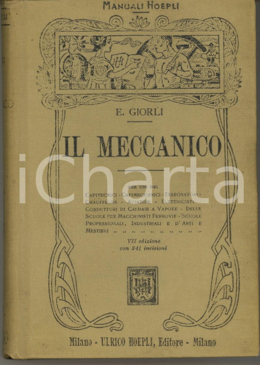 Libro, pubblicazione d epoca 1915 MANUALI HOEPLI Ing. Ezio GIORLI Il meccanico 7 edizione 341 incisioni 1