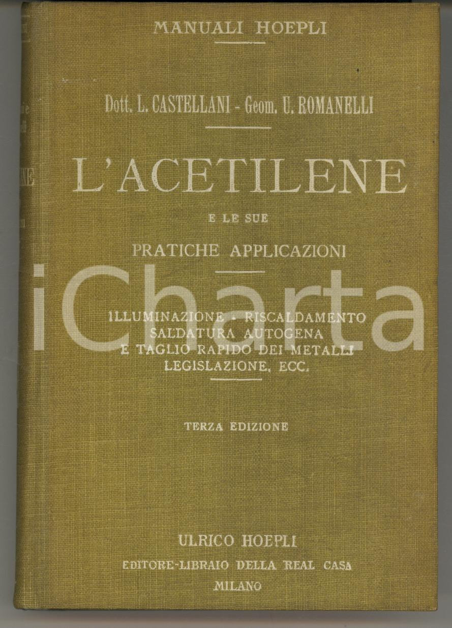 Libro, pubblicazione d epoca 1915 L. CASTELLANI  U. ROMANELLI L acetilene 3 edizione MANUALI HOEPLI 1