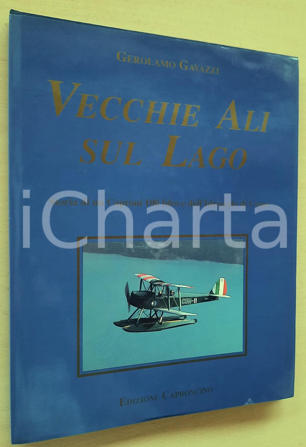 Libro, pubblicazione d epoca 1991 Gerolamo GAVAZZI Vecchie ali sul lago  CAPRONI 100 Ed. Caproncino  RARO 1