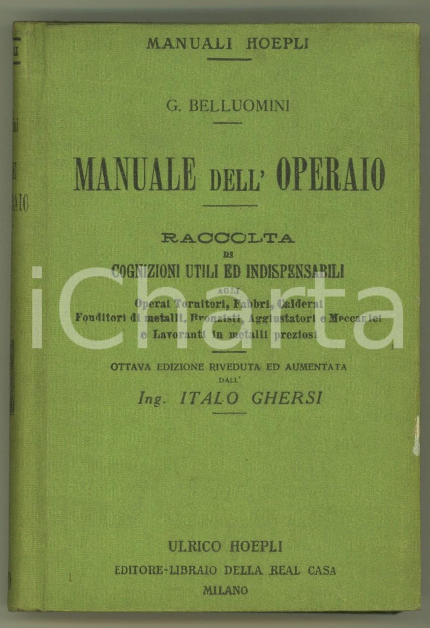 Libro, pubblicazione d epoca 1916 MANUALI HOEPLI G. BELLUOMINI Manuale dell operaio 8edizione Italo GHERSI 1