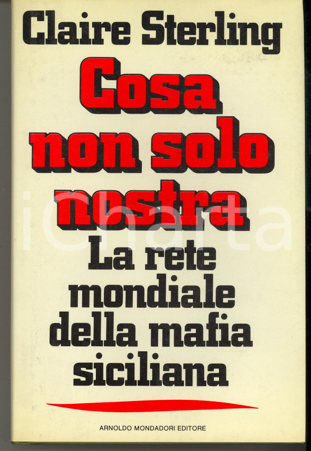 Libro, pubblicazione d epoca 1990 Claire STERLING Cosa non solo nostra  Rete mafia siciliana AUTOGRAFO 1