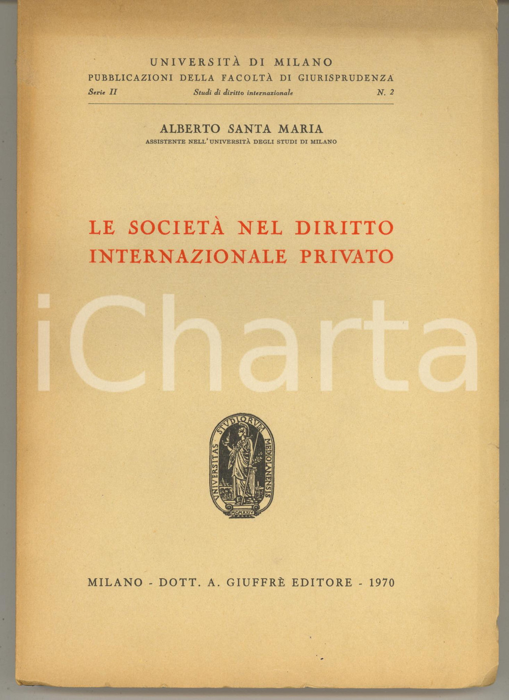 Libro, pubblicazione d epoca 1970 Alberto SANTA MARIA Le società nel diritto internazionale privato AUTOGRAFO 1