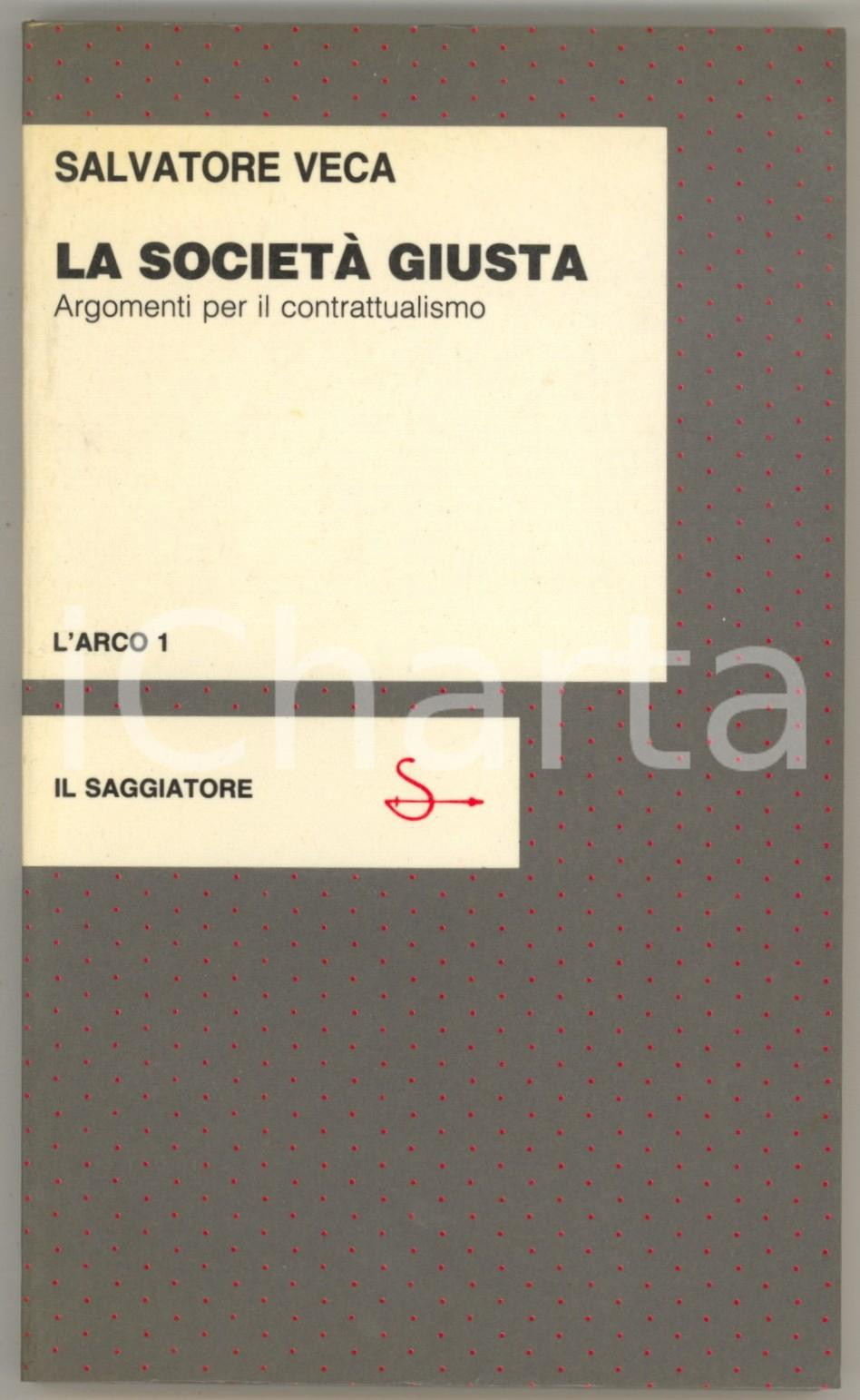 Libro, pubblicazione d epoca 1982 Salvatore VECA La società giusta  Per il contrattualismo Invio AUTOGRAFO 1