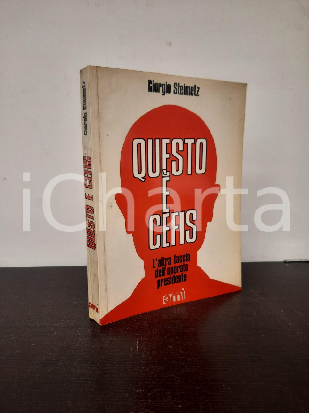 Libro, pubblicazione d epoca 1972 Giorgio STEIMETZ Questo è Cefis  Edizioni AMI Eugenio CEFIS RARO 1 1