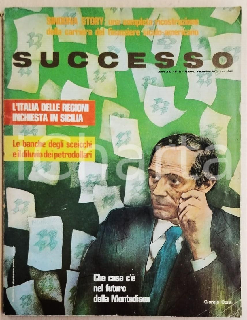 Giornale, rivista storica 1974 SUCCESSO  SINDONA STORY Montedison  Giorgio CORSI Rivista Anno XVI n.11 1