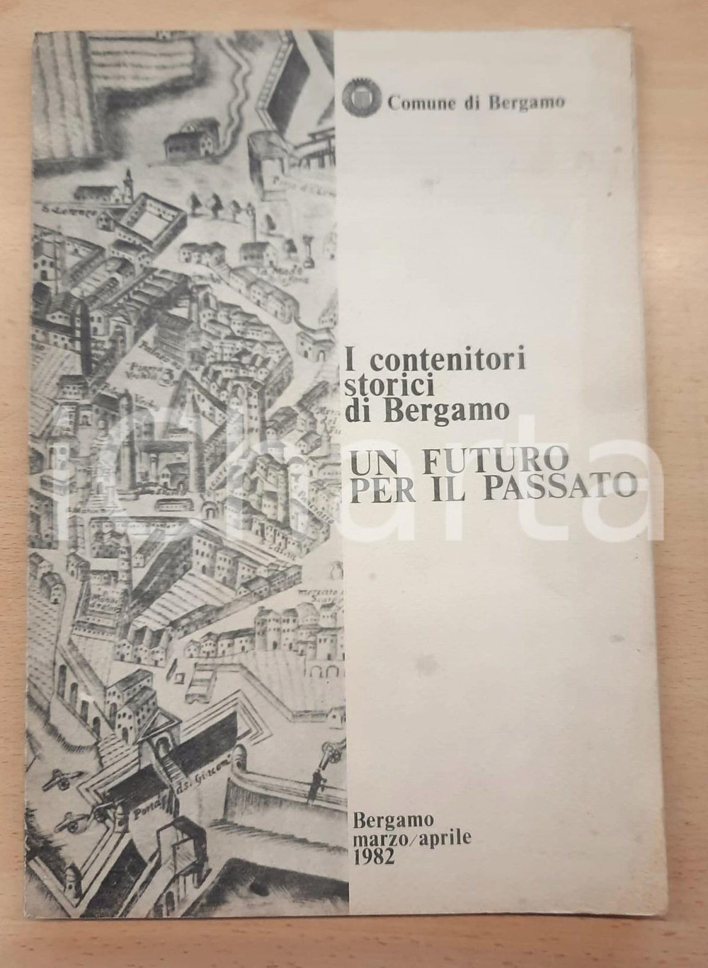 Libro, pubblicazione d epoca 1982 I contenitori storici di Bergamo: un futuro per il passato 70 pp. 1