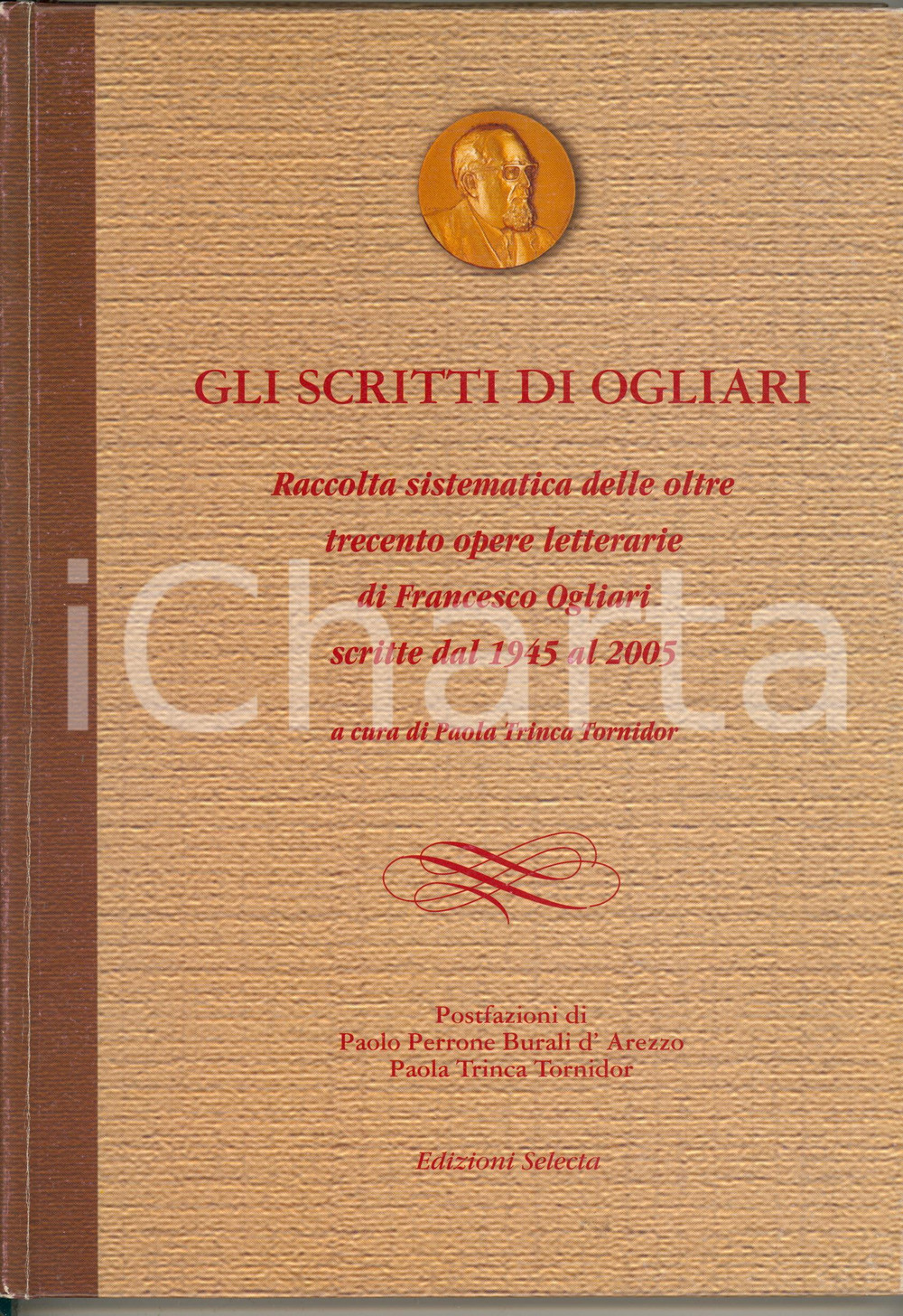 Libro, pubblicazione d epoca 2005 Paola TRINCA TORNIDOR Gli scritti di Ogliari dal 1945 al 2005 Ed. Selecta 1