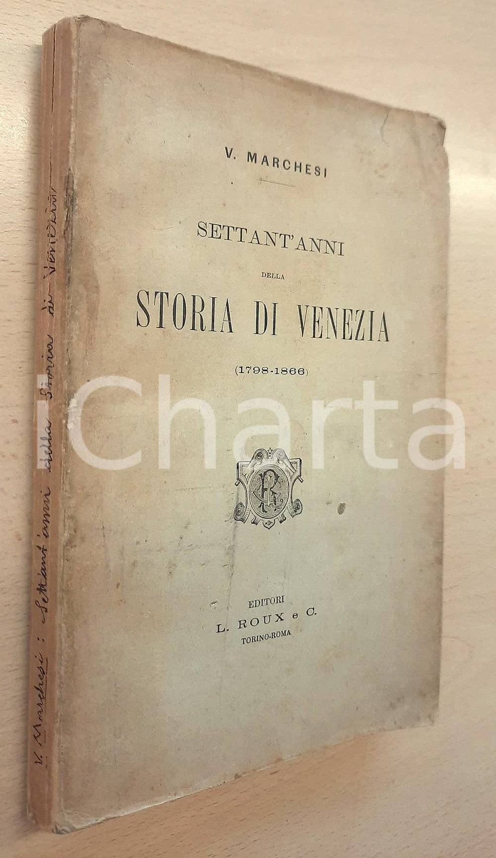 Libro, pubblicazione d epoca 1892 Vincenzo MARCHESI Settant anni della storia di Venezia 17981866 RARO 1