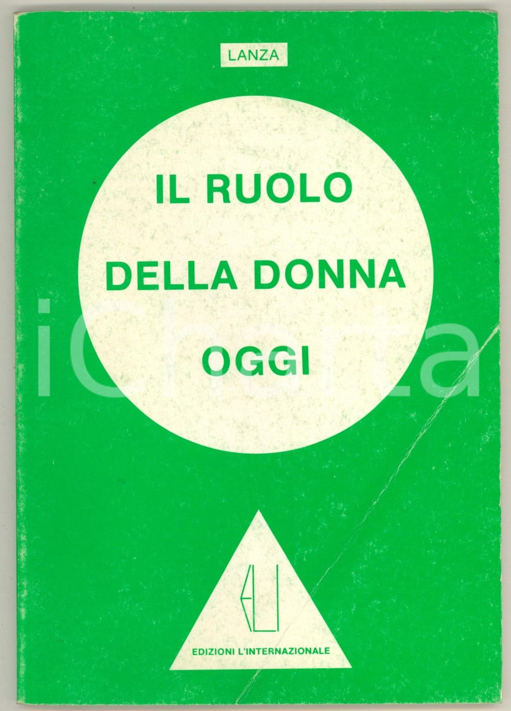 Libro, pubblicazione d epoca 1987 LANZA Il ruolo della donna oggi Ed. L Internazionale RARO 1