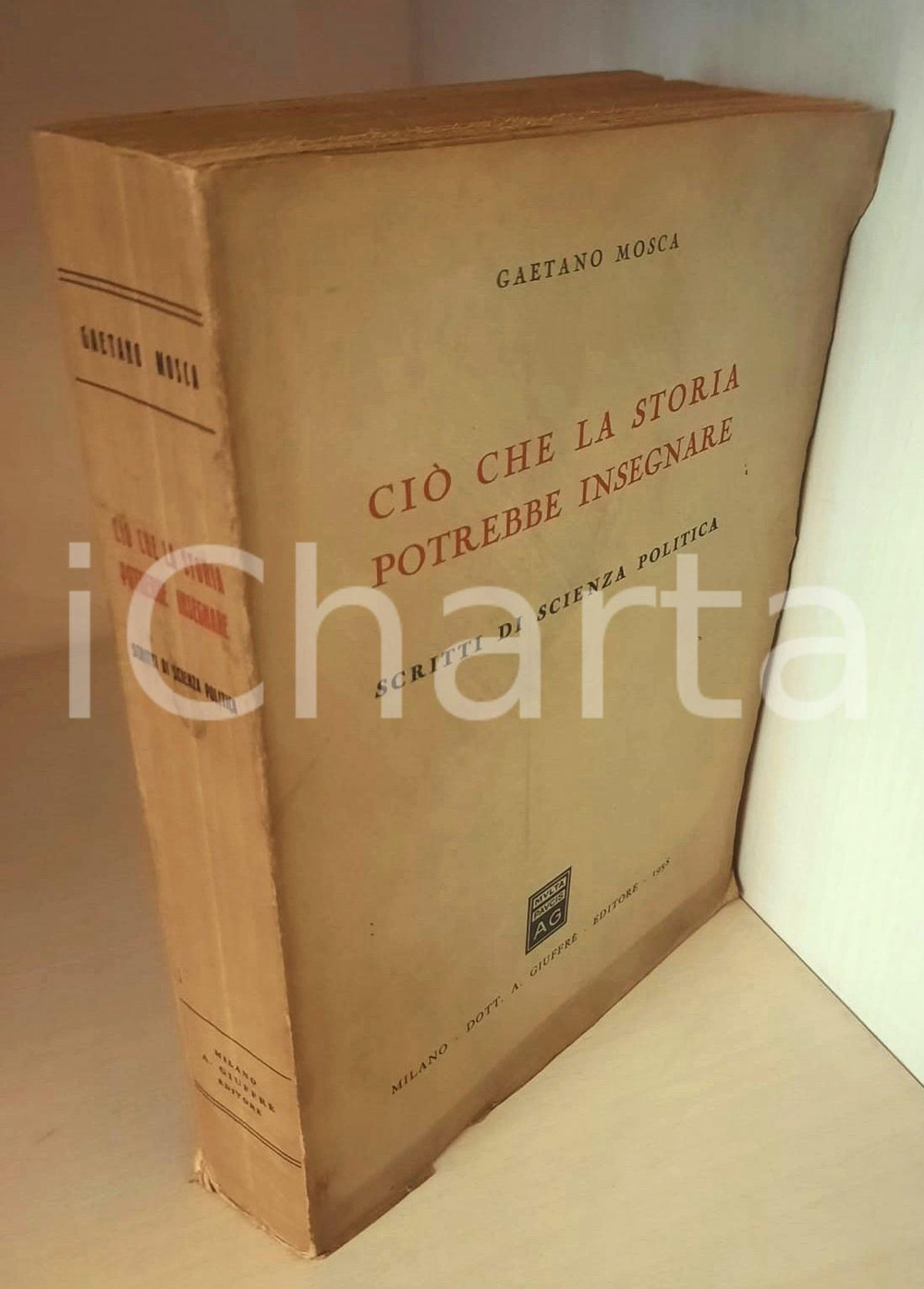 Libro, pubblicazione d epoca 1958 Gaetano MOSCA Ciò che la storia potrebbe insegnare  Ed. Giuffrè RARO 1