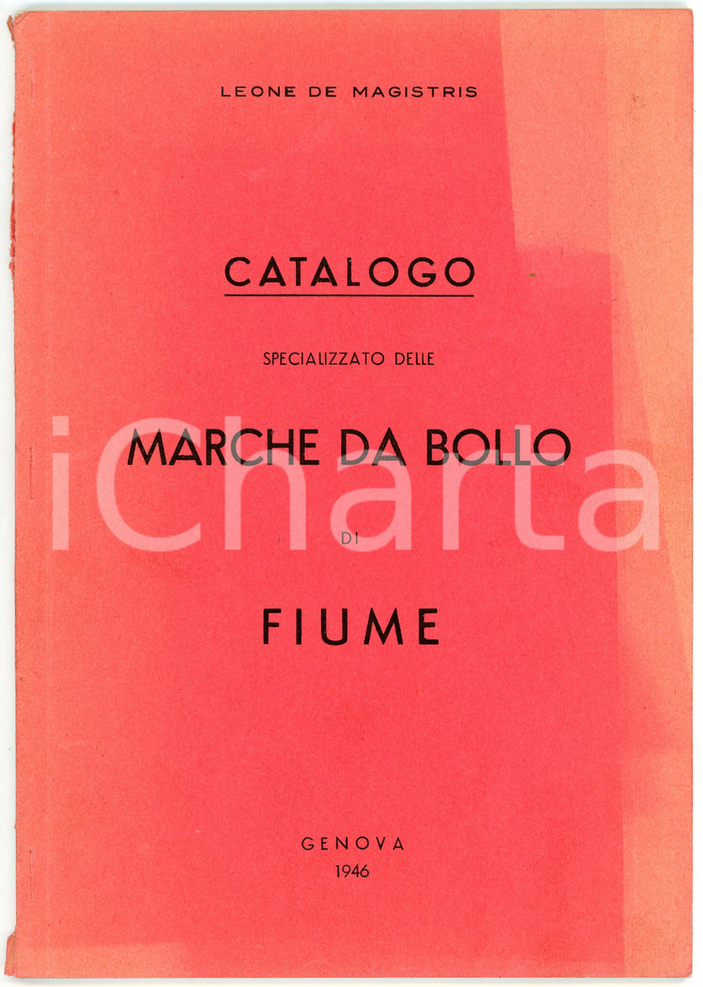Libro, pubblicazione d epoca 1946 Leone DE MAGISTRIS Marche da bollo di FIUME Catalogo specializzato 17x24 cm 1