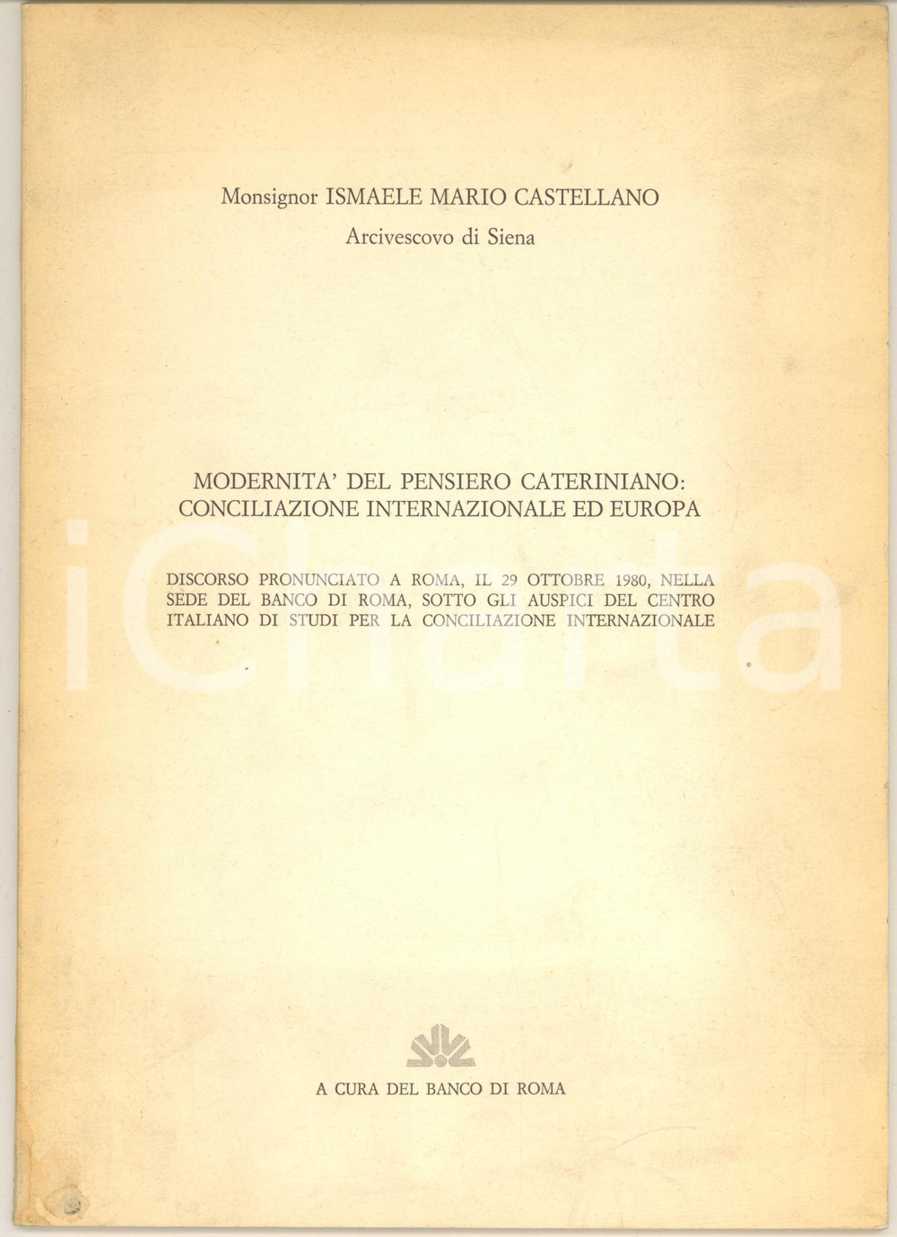Libro, pubblicazione d epoca 1980 BANCO DI ROMA Mons. Ismaele Mario CASTELLANO Modernità pensiero cateriniano 1
