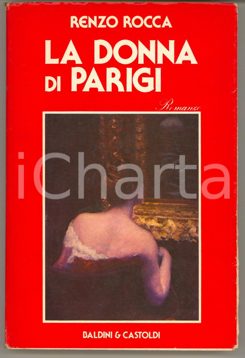 Libro, pubblicazione d epoca 1976 Renzo ROCCA La donna di Parigi  Baldini & Castoldi Invio AUTOGRAFO 1