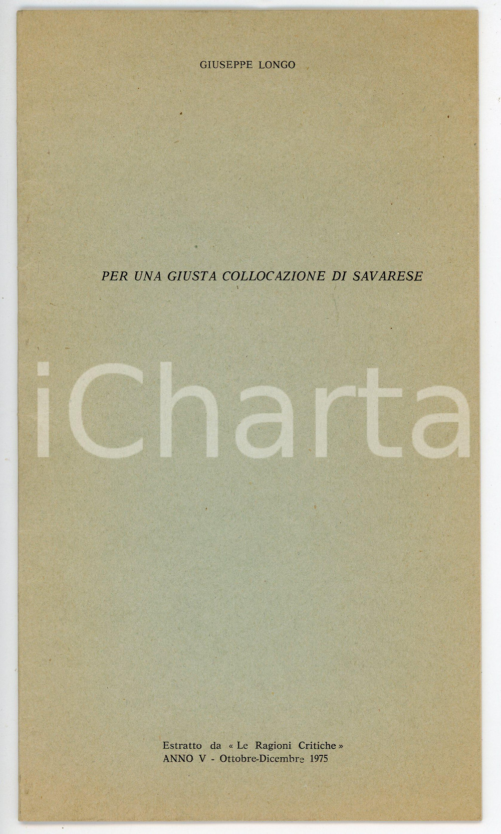 Libro, pubblicazione d epoca 1975 Giuseppe LONGO Per una giusta collocazione di Nino SAVARESE Pubblicazione 1